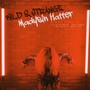 Wild & Strange (feat. Tyler Bryant, Frank Ferrer, Rob Bailey & Brett Bass) [Explicit]