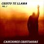 Cristo Te Llama Vol.1