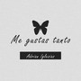 Me Gustas Tanto