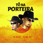 Tô na Porteira (Explicit)