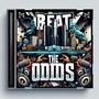 Beat the Odds (Explicit)