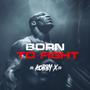 BORN TO FIGHT (feat. D BOY & YAW PALMER)