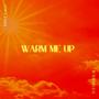 Warm Me Up (Explicit)