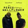 Percs of Being Wallflowers (feat. Joetayyy) [Explicit]