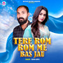 Tere Rom Rom Me Bas Jau