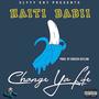 Change Ya Life (Explicit)