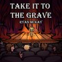 Take It to the Grave (Single Edit)