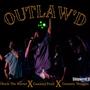 Outlaw'D (Explicit)