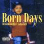 Born Days (feat. LaRussell) [Explicit]