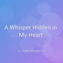 A Whisper Hidden in My Heart