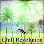 Chill Revolution – Chill Out Empire, Calm Chill Out Music, Deep Sounds for Relax