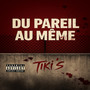 Du Pareil au même (Explicit)