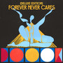 Forever Never Cares (Deluxe Edition) [Explicit]