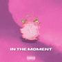 In The Moment (Explicit)