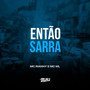 Então Sarra (Explicit)