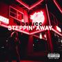 Steppin' Away (Explicit)