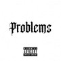 Problems (feat. axgelo) [Explicit]