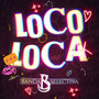 Loco Loca