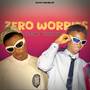 Zero Worries (Explicit)