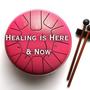 Healing is Here & Now: Hang Drum Spiritual Journey, Meditation & Relaxation