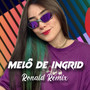 Melô de Ingrid (Remix) [Explicit]