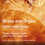 Dupré, Strauss, Vierne, Earl Widor, Caporali: Brass and Organ