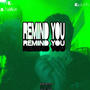 REMIND YOU (feat. Jbandwxy & iLYKai) [Explicit]