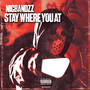 Stay Where You At (Explicit)