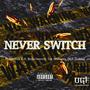 Never Switch (feat. Nino Omerta, Tek Williams & OGF Gudda) [Explicit]