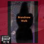 BrandnewWalk (Explicit)