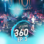 I Love 360, Ep. 3 (Ao Vivo)