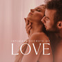 Intimate Secrets of Love: New Age Tantric Music, ****** Vibes for ***