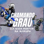 CHAMANDO NO GRAU, ELA QUER MONTAR NA GARUPA (Explicit)