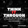 Think It Through (Explicit)