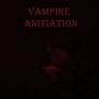 Vampire Anitiation (Explicit)