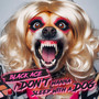 I Don't Wanna Sleep With a Dog (Explicit)