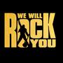 We Will Rock You