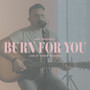 Burn for You (Live at Tones Studios)