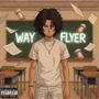 Way Flyer (Explicit)