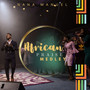 African Praise Medley