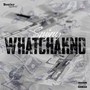 Whatchakno (Explicit)