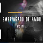 Embriagado de Amor (Explicit)