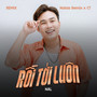 Rồi Tới Luôn (Remix)