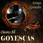 Enrique Granados: Classics All. Goyescas