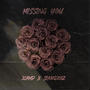Missing You (feat. Jcamp) [Explicit]