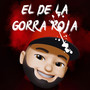 EL DE LA GORRA ROJA (Explicit)