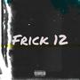 Frick 12 (Explicit)