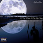 A Full Moon is Our Love Song (Explicit)