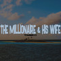 The Millionaire & His Wife