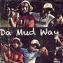 Da Mud Way (feat. Geezle Mane) [Explicit]